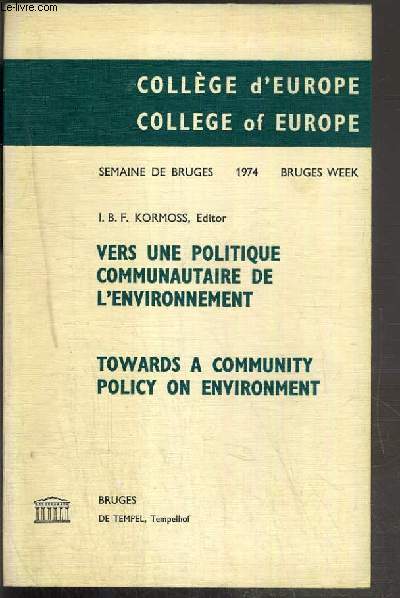 VERS UNE POLITIQUE COMMUNAUTAIRE DE L'ENVIRONNEMENT - TOWARDS A COMMUNITY POLICY ON ENVIRONMENT / COLLEGE D'EUROPE - COLLEGE OF EUROPE - SEMAINE DE BRUGES 1974 - BRUGES WEEK + 3 cartes en noir et blanc