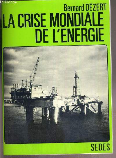 LA CRISE MONDIALES DE L'ENERGIE - SES IMPLICATIONS GEOGRAPHIQUES