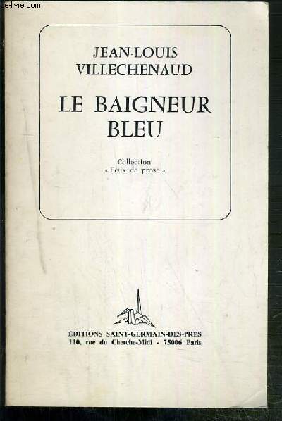 LE BAIGNEUR BLEU / COLLECTION FEUX DE PROSE