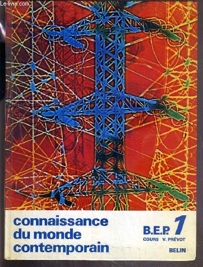 CONNAISSANCE DU MONDE CONTEMPORAIN - PREPARATION AU B.E.P. - 1re ANNEE - PROGRAMME DU 28 MAI 1973 - COURS V. PREVOT