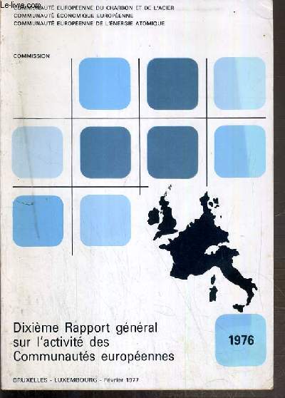 10eme RAPPORT GENERAL SUR L'ACTIVITE DE LA COMMUNAUTE EUROPEENNES EN 1976 - FEVRIER 1977