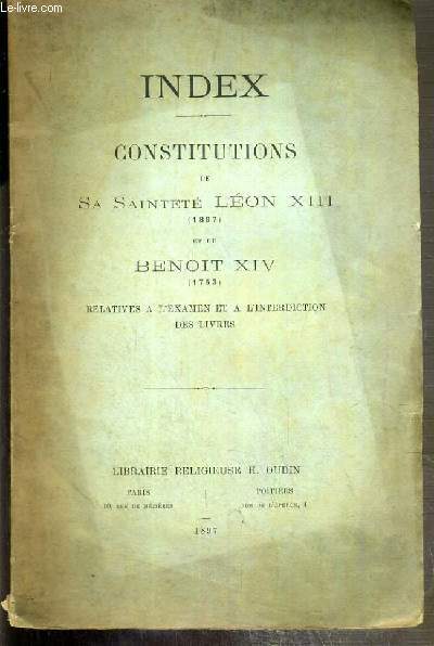 INDEX - CONSTITUTIONS DE SA SAINTETE LEON XIII (1897) ET DE BENOIT XIV (1753) - RETALIVES A L'EXAMEN ET A L'INTERDICTION DES LIVRES