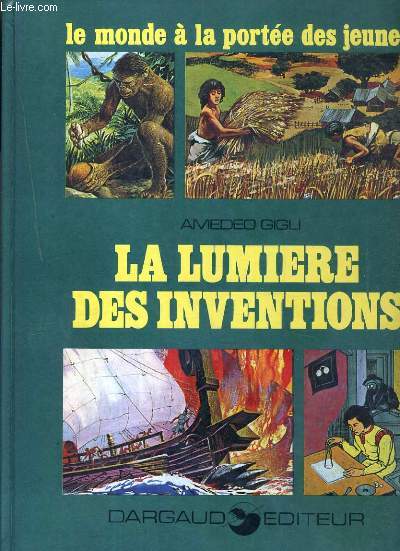 LA LUMIERE DES INVENTIONS - LE MONDE A LA PORTEE DES JEUNES