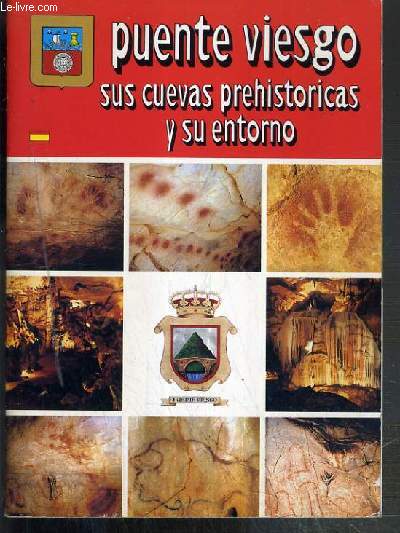 PUENTE VIESGO - SUS CUEVAS PREHISTORICAS Y SU ENTORNO - TEXTE EXCLUSIVEMENT EN ESPAGNOL