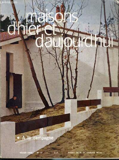 MAISONS D'HIER ET D'AUJOURD'HUI - N21 - FEVRIER 1969 - A LA CAMPAGNE -
