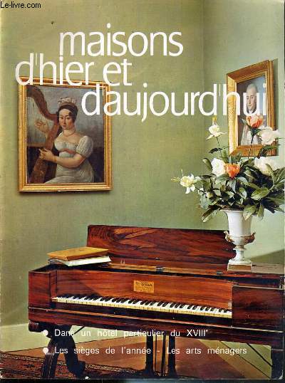 MAISONS D'HIER ET D'AUJOURD'HUI - N23 - AVRIL 1969 - DANS UN HOTEL PARTICULIER DU XVIIIe - LES SIEGES DE L'ANNEE - LES ARTS MENAGERS - livres et disques - actualit, architecture et decoration - choses vues - les arts menagers 69...