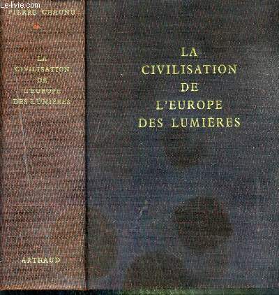 LA CIVILISATION DE L'EUROPE DES LUMIERES / COLLECTION LES GRANDES CIVILISATIONS N11.