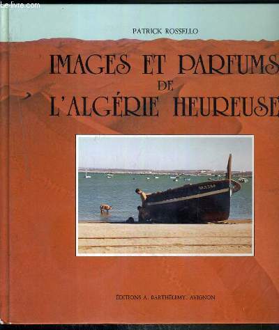 IMAGES ET PARFUMS DE L'ALGERIE HEUREUSE