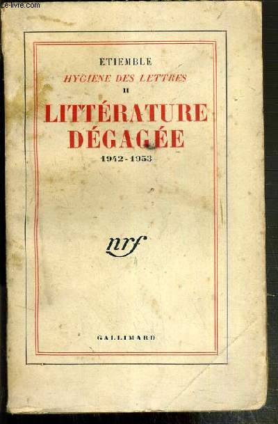 HYGIENE DES LETTRES - II. LITTERATURE DEGAGEE 1942-1953