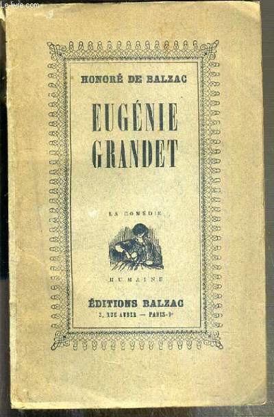 EUGENIE GRANDET - LA COMEDIE HUMAINE - SCENES DE LA VIE DE PROVINCE.