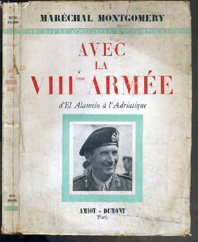 AVEC LA VIIIe ARMEE D'EL ALAMEIN A L'ADRIATIQUE - ARCHIVES D'HISTOIRE COMTEMPORAINE.