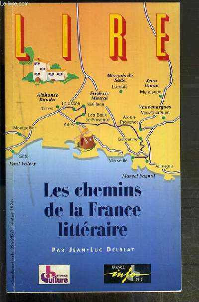LES CHEMINS DE LA FRANCE LITTERAIRE - SUPPLEMENT AU N226-227 / JUILLET-AOUT 1994 DE LA REVUE LIRE
