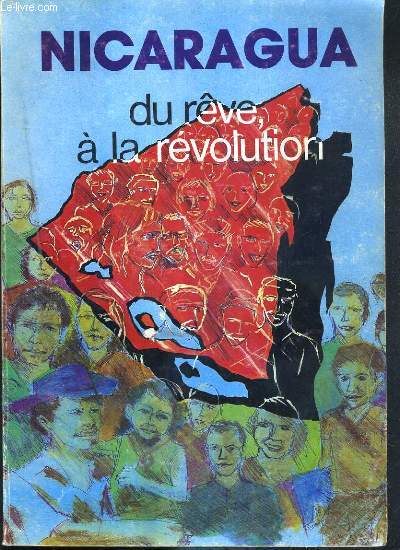 NICARAGUA - DU REVE A LA REVOLUTION - SUPPLEMENT A 