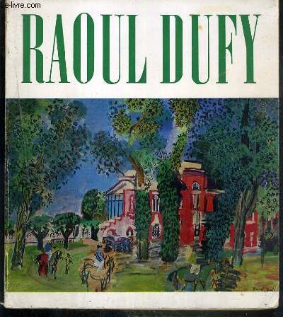 RAOUL DUFY 1877-1953 - GALERIE DES BEAUX-ARTS - BORDEAUX 2 mai - 1er septembre 1970