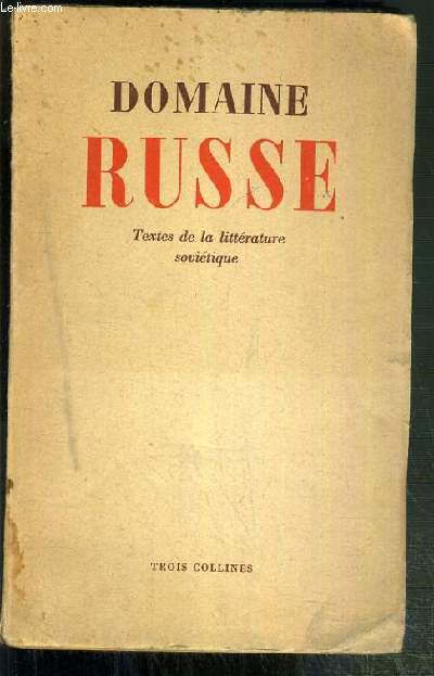 DOMAINE RUSSE - TEXTES DE LA LITTERATURE SOVIETIQUE