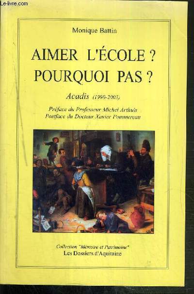 AIMER L'ECOLE ? - POURQUOI PAS ? - ACADIS (1990-2003) / COLLECTION 