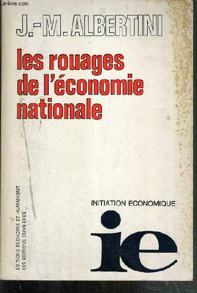 LES ROUAGES DE L'ECONOMIE NATIONALE - INITIATION ECONOMIQUE.