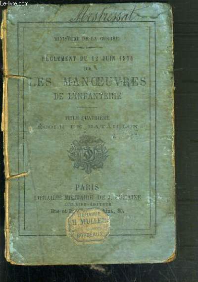 REGLEMENT DU 12 JUIN 1875 SUR LES MANOEUVRES DE L'INFANTERIE - TITRE QUATRIEME ECOLE DE BATAILLON