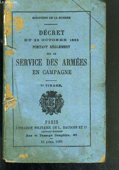 DECRET DU 26 OCTOBRE 1883 PORTANT REGLEMENT SUR LE SERVICE DES ARMEES EN CAMPAGNE