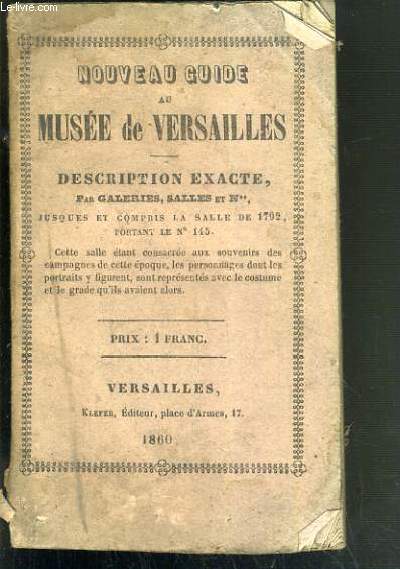 NOUVEAU GUIDE AU MUSEE DE VERSAILLES - DESCRIPTION EXACTE