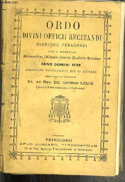 ORDO DIVINI OFFICII RECITANDI SACRIQUE PERAGENDI JUXTA RUBRICAS - BREVIARII AC MISSALIS SANCTAE ECCLESIAE ROMANAE - ANNO DOMINI 1935 - TEXTE EXCLUSIVEMENT EN LATIN