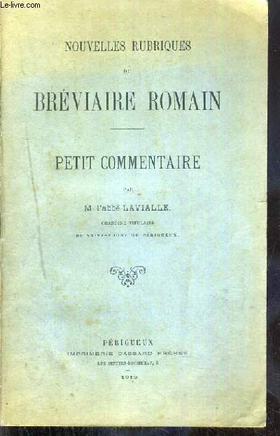 NOUVELLES RUBRIQUES DUBREVIAIRE ROMAIN - PETIT COMMENTAIRE PAR M. L'ABBE LAVIALLE