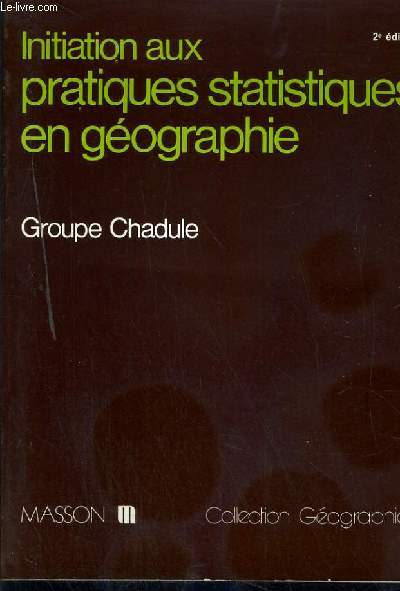 INITIATION AUX PRATIQUES STATISTIQUES EN GEOGRAPHIE / COLLECTION GEOGRAPHIE