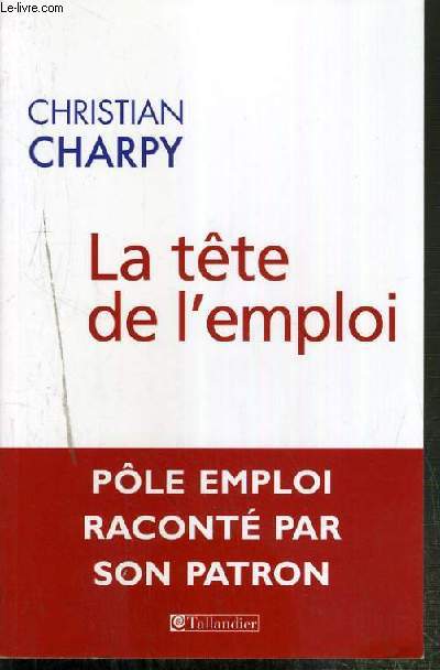 LA TETE DE L'EMPLOI - POLE EMPLOI RACONTE PAR SON PATRON