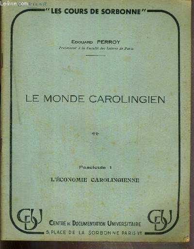LE MONDE CAROLINGIEN - FASCICULE 1. L'ECONOMIE CAROLIGIENNE / COLLECTION LES COURS DE SORBONNE