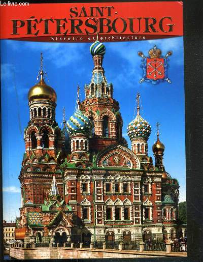 SAINT-PETERSBOURG - HISTOIRE ET ARCHITECTURE