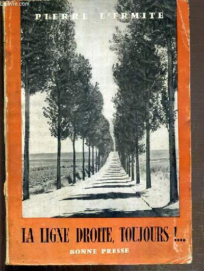 LA LIGNE DROITE, TOUJOURS !