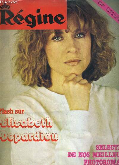 REGINE - N118 - 1981 - FLASH SUR.. ELISABETH DEPARDIEU - SELECTION DE NOS MEILLEURS PHOTOROMANS - en vedette; Spohia Loren, les mots croiss chiffres de Grib & Grob, photoromans complet, le poster du mois, cinema: le secret de d'artagnan.