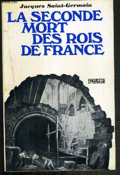 LA SECONDE MORT DES ROIS DE FRANCE