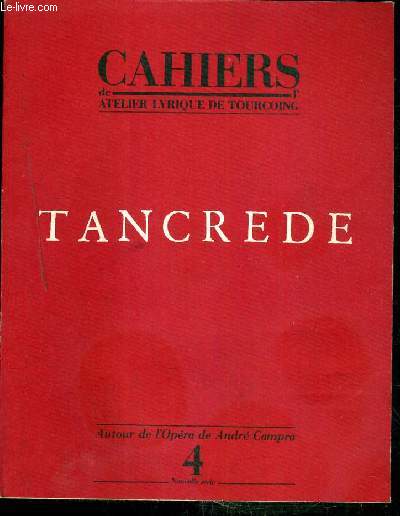 CAHIERS DE L' ATELIER LYRIQUE DE TOURCOING N4 - TANCREDE DE ANDRE CAMPRA