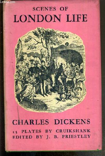 SCENES OF LONDON LIFE FROM SKETCHES BY BOZ BY CHARLES DICKENS - TEXTE EXCLUSIVEMENT EN ANGLAIS
