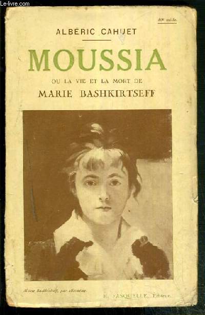 MOUSSIA OU LA VIE ET LA MORT DE MARIE BASHKIRTSEFF