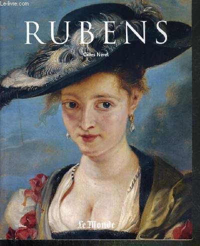 PETER PAUL RUBENS 1577-1640 - L'HOMERE DE LA PEINTURE