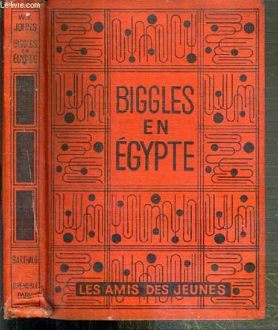 BIGGLES EN EGYPTE / COLLECTION LES AMIS DES JEUNES
