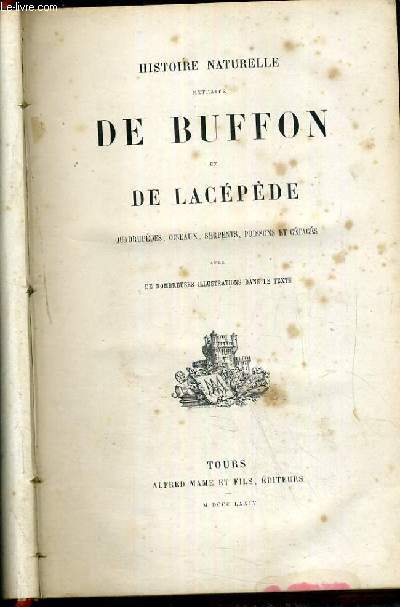 HISTOIRE NATURELLE EXTRAITE DE BUFFON ET DE LACEPEDE - QUADRUPEDES, OISEAUX, SERPENTS, POISSONS ET CETACES AVEC DE NOMBREUSES ILLUSTRATIONS DANS LE TEXTE