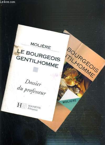 LE BOURGEOIS GANTILHOMME - TEXTE INTEGRAL + DOSSIER DU PROFESSEUR