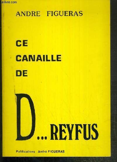 CE CANAILLE DE D..REYFUS