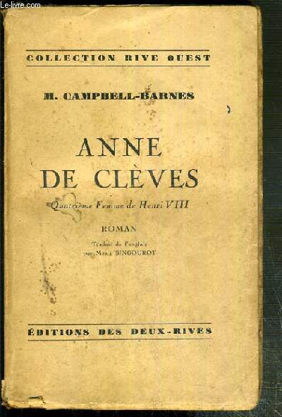 ANNES DE CLEVES - QUATRIEME FEMME DE HENRI VIII / COLLECTION RIVE OUEST