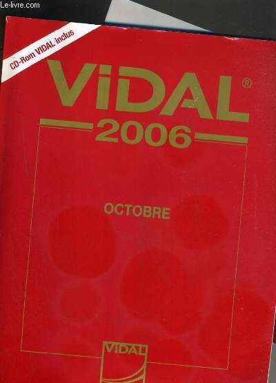 VIDAL 2006 - OCTOBRE + INFORMATIONS PRATIQUES, INDEX ET CLASSEMENTS