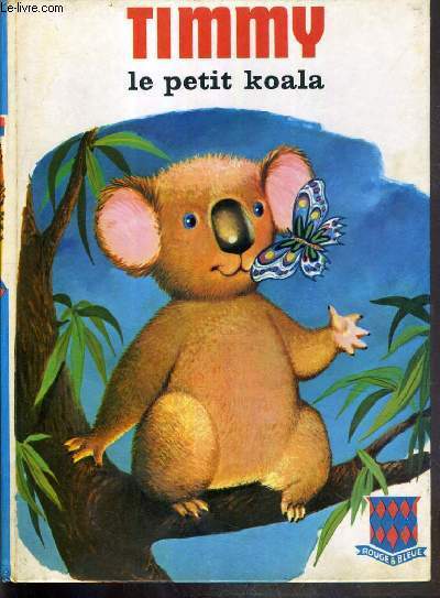 TIMMY LE PETIT KOALA / COLLECTION ROUGE ET BLEUE