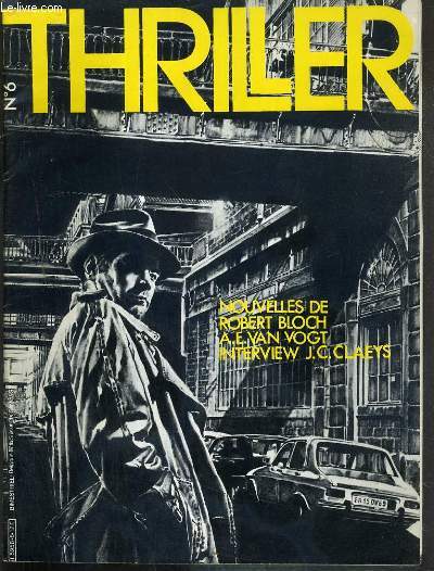 THRILLER - N6 - NOUVELLES DE ROBERT BLOCH - A.E. VAN VOGT - INTERVIEW J..C. CLAEYS - premeditations, clytemnestre, le reve de la sorciere, rencontre avec j.c. claeys, merdichesky...