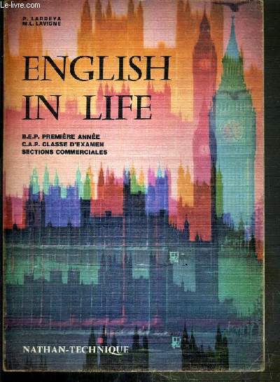 ENGLISH IN LIFE - B.E.P PREMIERE ANNEE - C.A.P. CLASSE D'EXAMEN SECTIONS COMMERCIALES