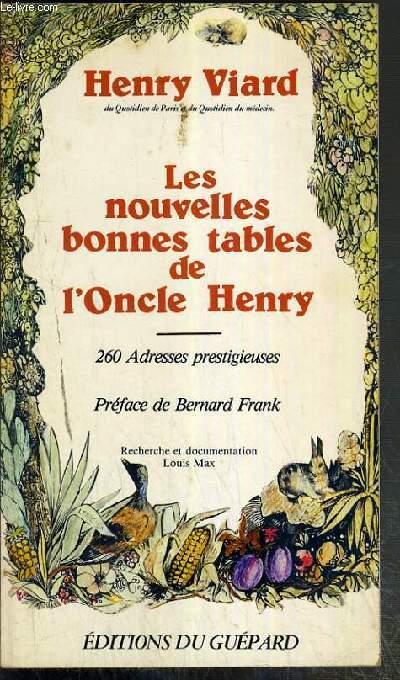 LES NOUVELLES BONNES TABLES DE L'ONCLE HENRY - 260 ADRESSES PRESTIGIEUSES - ENVOI DE L'AUTEUR