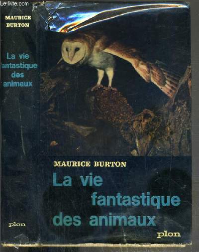 LA VIE FANTASTIQUE DES ANIMAUX - LA REALITE REJOINT LA LEGENDE / COLLECTION D'UN MONDE A L'AUTRE.