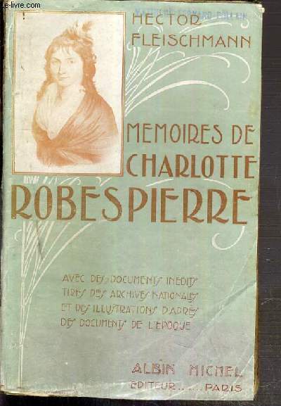 CHARLOTTE ROBESPIERRE ET SES MEMOIRES