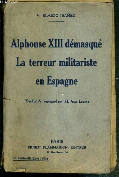 ALPHONSE XIII DESMASQUE - LA TERREUR MILITARISTE EN ESPAGNE